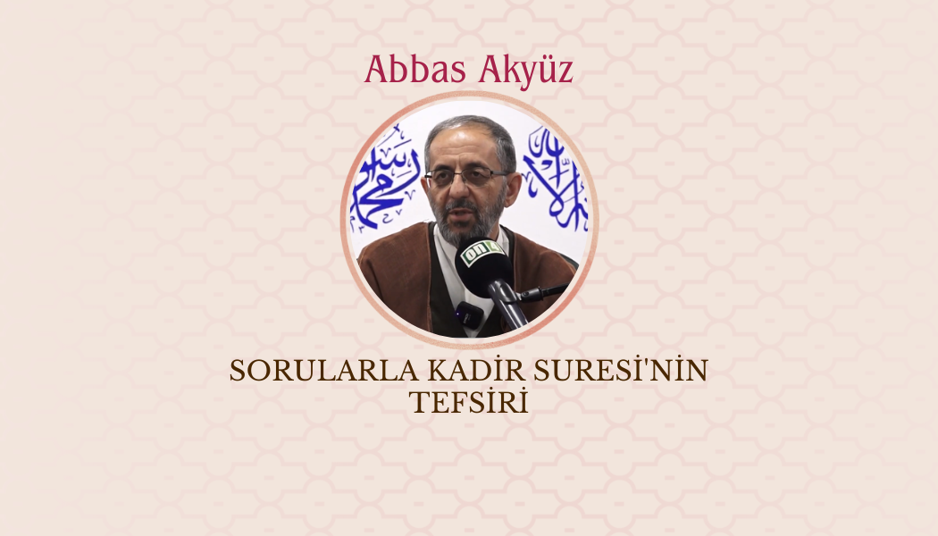 Sorularla Kadir Suresi''nin Tefsiri